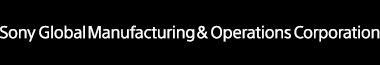 Sony Global Manufacturing & Operations Corporation ソニーグローバルマニュファクチャリング＆オペレーションズ株式会社